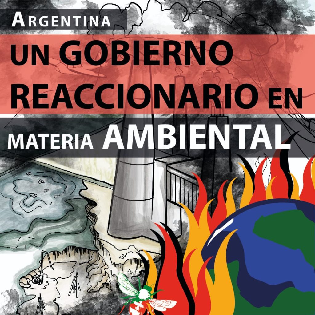 ARGENTINA: un gobierno reaccionario en materia ambiental