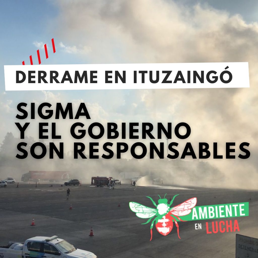 Derrame en Ituzaingó. La empresa Sigma y el gobierno son responsables