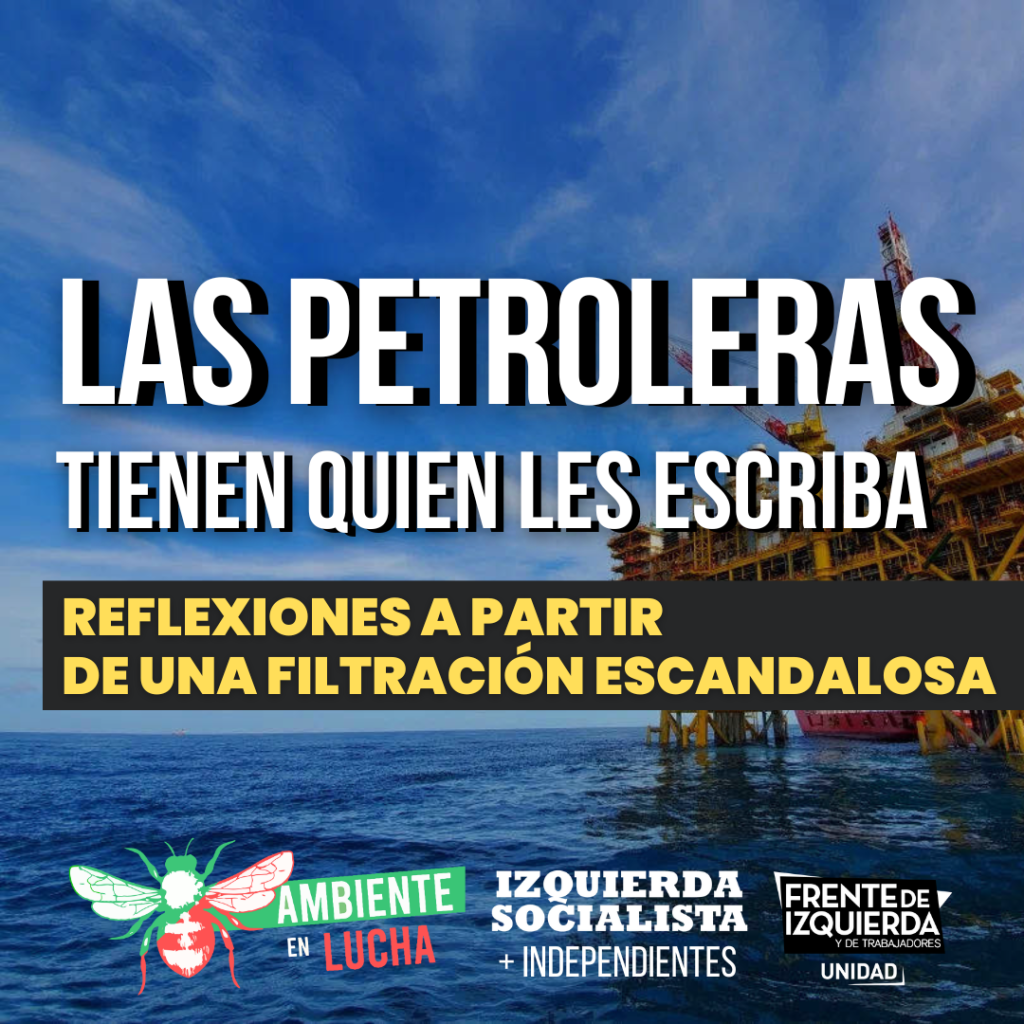 Las petroleras tienen quien les escriba. Reflexiones a partir de una filtración escandalosa.